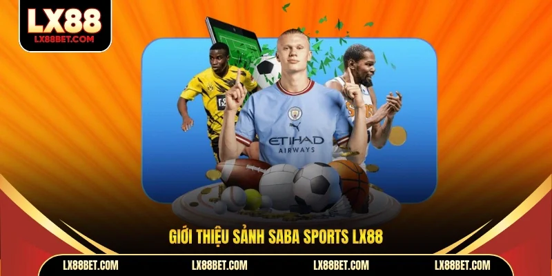 Giới thiệu sảnh Saba Sports lx88